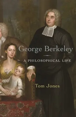 George Berkeley: Una vida filosófica - George Berkeley: A Philosophical Life