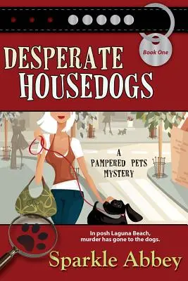 Perros domésticos desesperados - Desperate Housedogs