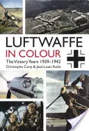 Luftwaffe en color: Los años de la victoria: 1939-1942 - Luftwaffe in Colour: The Victory Years: 1939-1942