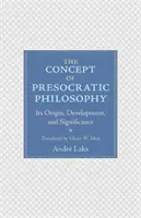 El concepto de filosofía presocrática: Origen, desarrollo e importancia - The Concept of Presocratic Philosophy: Its Origin, Development, and Significance