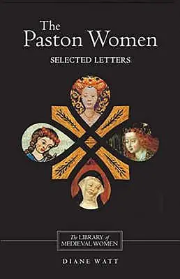 Las mujeres Paston: Cartas escogidas - The Paston Women: Selected Letters