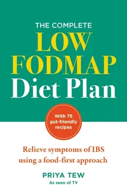 El Plan Completo de Dieta Baja en Fodmap: Alivie los síntomas de la obesidad dando prioridad a los alimentos - The Complete Low Fodmap Diet Plan: Relieve Symptoms of Ibs Using a Food-First Approach