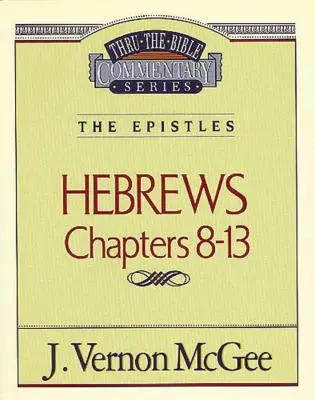 Thru the Bible Vol. 52: Las Epístolas (Hebreos 8-13), 52 - Thru the Bible Vol. 52: The Epistles (Hebrews 8-13), 52