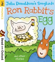 Lee con Oxford: Etapa 2: Los Pájaros Cantores de Julia Donaldson: El huevo de Ron Conejo y otras historias - Read with Oxford: Stage 2: Julia Donaldson's Songbirds: Ron Rabbit's Egg and Other Stories