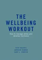 El entrenamiento para el bienestar: Cómo gestionar el estrés y desarrollar la resiliencia - The Wellbeing Workout: How to Manage Stress and Develop Resilience