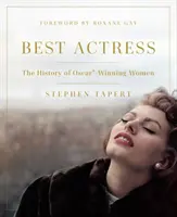 Mejor actriz: La historia de las ganadoras del Oscar(r) - Best Actress: The History of Oscar(r)-Winning Women