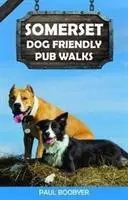 Somerset Dog Friendly Pub Walks - 20 paseos para perros - Somerset Dog Friendly Pub Walks - 20 Dog Walks