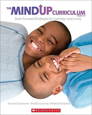 El plan de estudios Mindup: Grados 3-5: Estrategias centradas en el cerebro para aprender y vivir - The the Mindup Curriculum: Grades 3-5: Brain-Focused Strategies for Learning--And Living