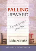 Caer hacia arriba - Diario complementario: Una espiritualidad para las dos mitades de la vida - Falling Upward - A Companion Journal: A Spirituality for the Two Halves of Life