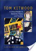 Tom Kitwood sobre la demencia: Lector y comentario crítico - Tom Kitwood on Dementia: A Reader and Critical Commentary