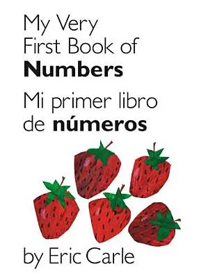 My Very First Book of Numbers / Mi Primer Libro de Números: Edición Bilingüe - My Very First Book of Numbers / Mi Primer Libro de Nmeros: Bilingual Edition