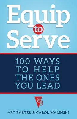 Equipar para servir: 100 maneras de ayudar a los que diriges - Equip to Serve: 100 Ways to Help the Ones You Lead