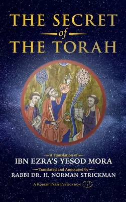 El secreto de la Torá: Traducción del Yesod Mora de Ibn Ezra - The Secret of the Torah: A Translation of Ibn Ezra's Yesod Mora