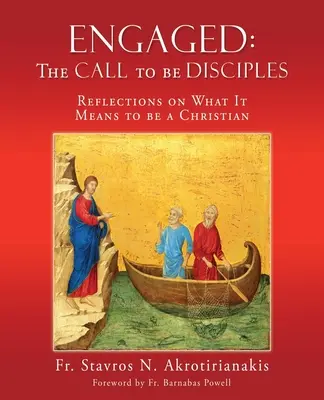 Comprometidos: LA LLAMADA A SER DISCÍPULOS: Reflexiones sobre lo que significa ser cristiano - Engaged: THE CALL TO BE DISCIPLES: Reflections on What It Means to be a Christian