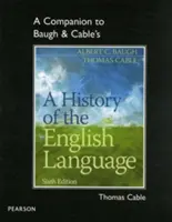 A Companion to Baugh & Cable's a History of the English Language (Un compañero para la historia de la lengua inglesa de Baugh y Cable) - A Companion to Baugh & Cable's a History of the English Language