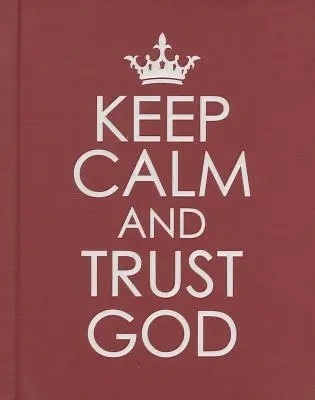 Mantén la calma y confía en Dios - Keep Calm and Trust God