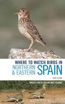 Dónde observar aves en el norte y el este de España - Where to Watch Birds in Northern and Eastern Spain