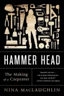 Cabeza de martillo: la formación de un carpintero - Hammer Head: The Making of a Carpenter