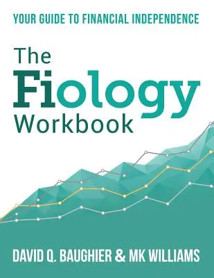 The Fiology Workbook: Su guía hacia la independencia financiera - The Fiology Workbook: Your Guide to Financial Independence