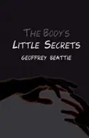 Los pequeños secretos del cuerpo - Una novela - Body's Little Secrets - A Novel