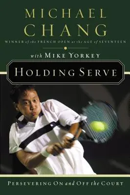 Mantener el servicio: Perseverar dentro y fuera de la cancha - Holding Serve: Persevering on and Off the Court