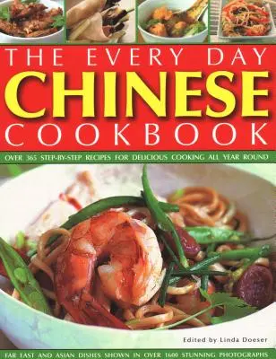 Libro de Cocina China Cotidiana: Más de 365 recetas paso a paso para cocinar deliciosamente todo el año: Platos del Lejano Oriente y de Asia presentados en más de 1600 sorprendentes recetas. - Every Day Chinese Cookbook: Over 365 Step-By-Step Recipes for Delicious Cooking All Year Round: Far East and Asian Dishes Shown in Over 1600 Stunn