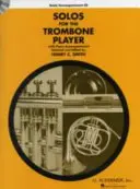 Solos para Trombonista - Con Audio Online de Acompañamientos de Piano - Solos for the Trombone Player - With Online Audio of Piano Accompaniments