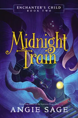 Enchanter's Child, Libro Dos: Tren de medianoche - Enchanter's Child, Book Two: Midnight Train