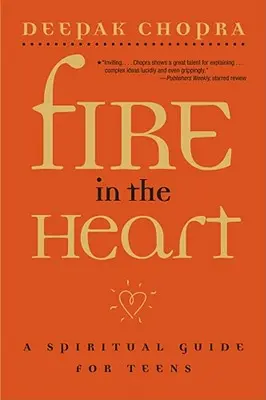 Fuego en el corazón: Guía espiritual para adolescentes - Fire in the Heart: A Spiritual Guide for Teens