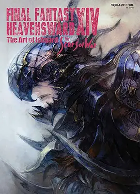 Final Fantasy XIV: Heavensward -- El arte de Ishgard -Las cicatrices de la guerra- - Final Fantasy XIV: Heavensward -- The Art of Ishgard -The Scars of War-