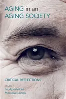 Envejecer en una sociedad que envejece: Reflexiones críticas - Ageing in an Ageing Society: Critical Reflections