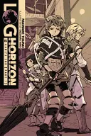 Log Horizon, Vol. 3 (Novela Ligera): Game's End, Part 1 - Log Horizon, Vol. 3 (Light Novel): Game's End, Part 1