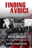 Finding a Voice: Mujeres asiáticas en Gran Bretaña - Finding a Voice: Asian Women in Britain