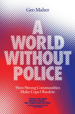 Un mundo sin policía: cómo las comunidades fuertes dejan obsoletos a los policías - A World Without Police: How Strong Communities Make Cops Obsolete