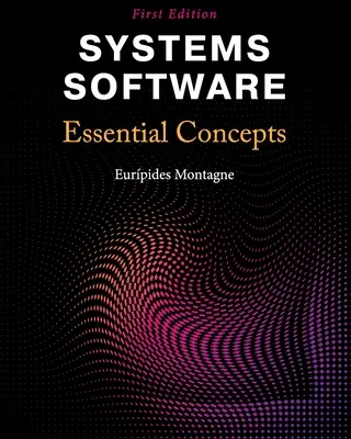 Software de sistemas: Conceptos esenciales - Systems Software: Essential Concepts