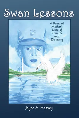 Lecciones de cisne: La historia de coraje y descubrimiento de una madre en duelo - Swan Lessons: A Bereaved Mother's Story of Courage and Discovery