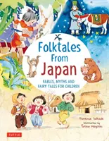 Cuentos populares de Japón: Fábulas, mitos y cuentos de hadas para niños - Folk Tales from Japan: Fables, Myths and Fairy Tales for Children
