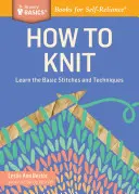 Cómo tejer: Aprenda las técnicas y los puntos básicos - How to Knit: Learn the Basic Stitches and Techniques