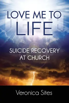 Love Me to Life: La recuperación del suicidio en la iglesia - Love Me to Life: Suicide Recovery at Church