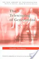 El telescopio de las generaciones: La escucha de los vínculos narcisistas entre generaciones - The Telescoping of Generations: Listening to the Narcissistic Links Between Generations