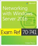 Examen Ref 70-741 Redes con Windows Server 2016 - Exam Ref 70-741 Networking with Windows Server 2016