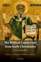 Las listas del canon bíblico del cristianismo primitivo: Textos y análisis - The Biblical Canon Lists from Early Christianity: Texts and Analysis