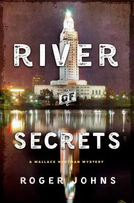 Río de secretos - Un misterio de Wallace Hartman - River of Secrets - A Wallace Hartman Mystery