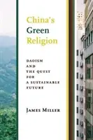 La religión verde de China: El daoísmo y la búsqueda de un futuro sostenible - China's Green Religion: Daoism and the Quest for a Sustainable Future