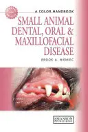 Enfermedades dentales, orales y maxilofaciales en pequeños animales: A Colour Handbook - Small Animal Dental, Oral and Maxillofacial Disease: A Colour Handbook