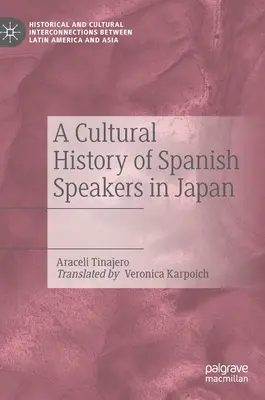 Historia cultural de los hispanohablantes en Japón - A Cultural History of Spanish Speakers in Japan