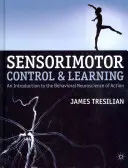 Control sensoriomotor y aprendizaje: Una introducción a la neurociencia conductual de la acción - Sensorimotor Control and Learning: An Introduction to the Behavioral Neuroscience of Action