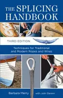 Manual de empalmes - Técnicas para cuerdas y alambres tradicionales y modernos - Splicing Handbook - Techniques for Traditional and Modern Ropes and Wires