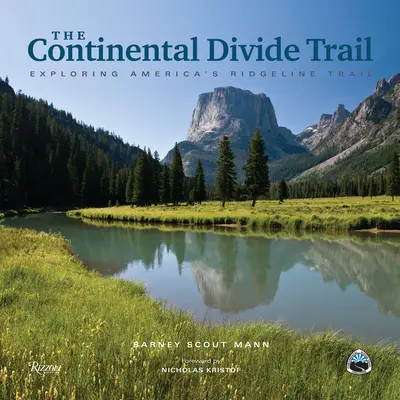 El sendero de la divisoria continental: Explorando el sendero Ridgeline de América - The Continental Divide Trail: Exploring America's Ridgeline Trail