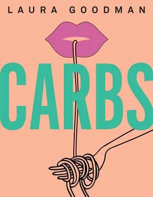 Carbohidratos: De las cenas entre semana a los almuerzos exagerados, redescubra el placer de los humildes carbohidratos. - Carbs: From Weekday Dinners to Blow-Out Brunches, Rediscover the Joy of the Humble Carbohydrate